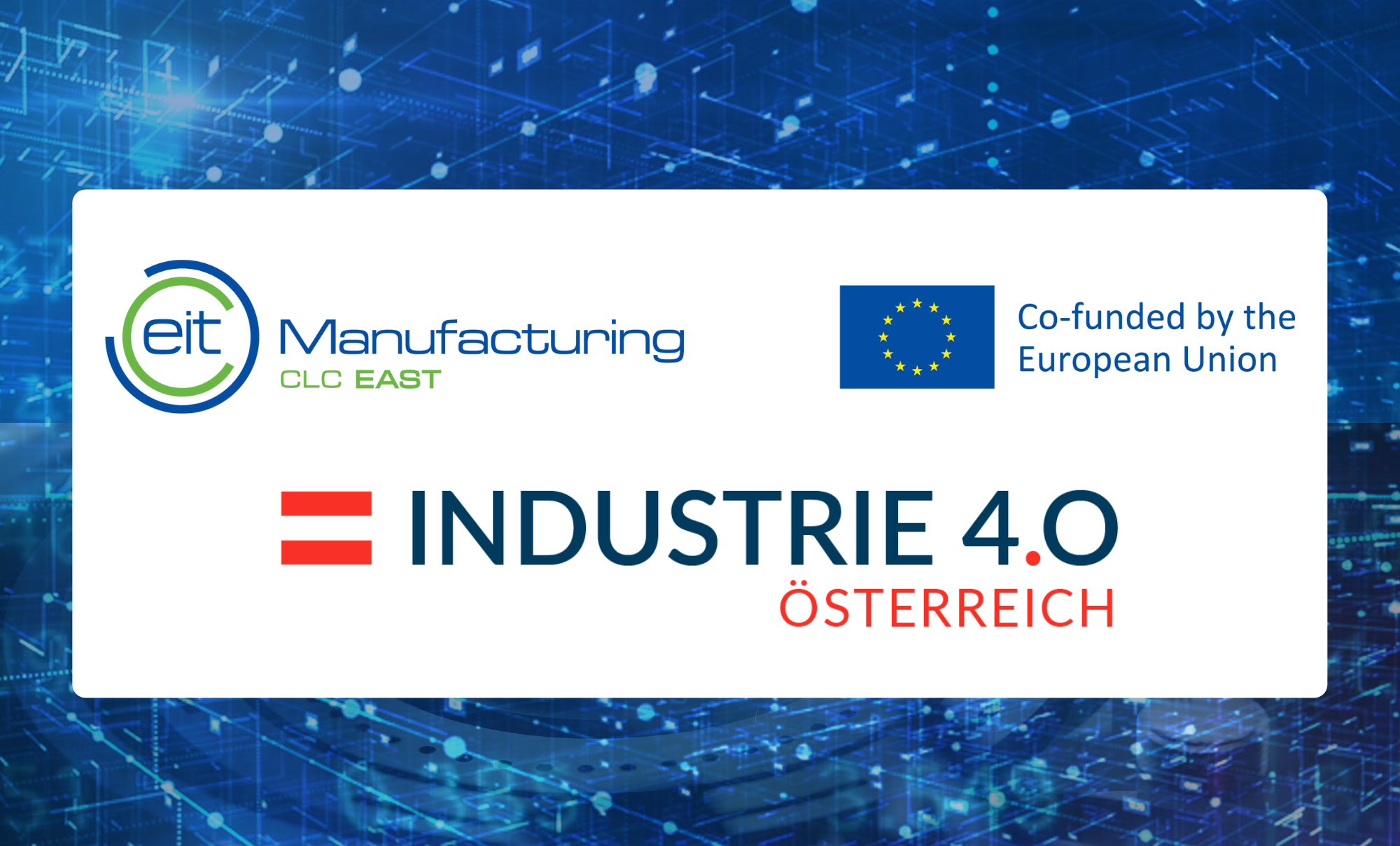 Platform Industry 4.0 Austria and EIT Manufacturing CLC East team up to